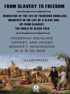 cover image of From Slavery to Freedom (Illustrated)